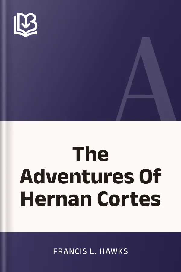 The Adventures Of Hernan Cortes by Francis L. Hawks, book cover