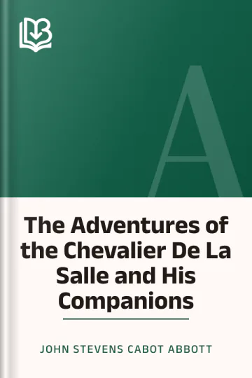 The Adventures of the Chevalier De La Salle and His Companions by John Stevens Cabot Abbott, book cover