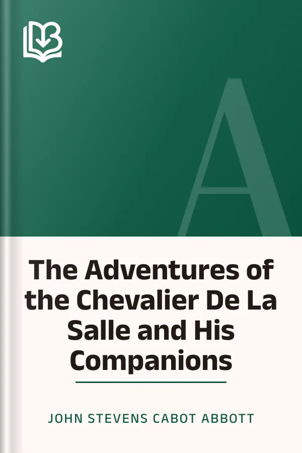 The Adventures of the Chevalier De La Salle and His Companions by John Stevens Cabot Abbott, book cover