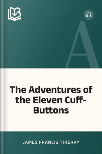 The Adventures of the Eleven Cuff-Buttons by James Francis Thierry, book cover