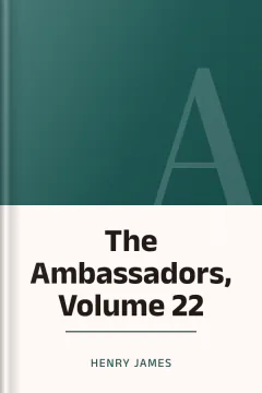The Ambassadors, Volume 22 - Henry James