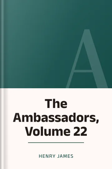 The Ambassadors, Volume 22 by Henry James, book cover