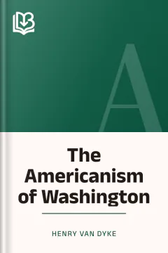 The Americanism of Washington - Henry Van Dyke