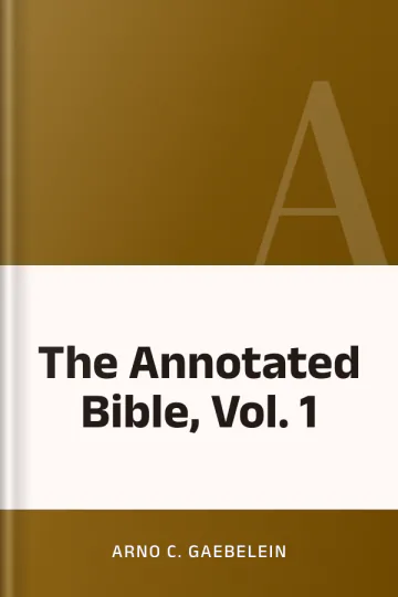 The Annotated Bible, Vol. 1 by Arno C. Gaebelein, book cover