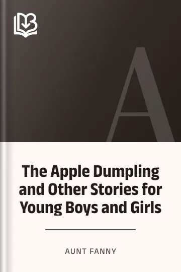 The Apple Dumpling and Other Stories for Young Boys and Girls by Aunt Fanny, book cover