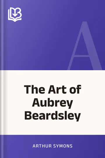 The Art of Aubrey Beardsley by Arthur Symons, book cover