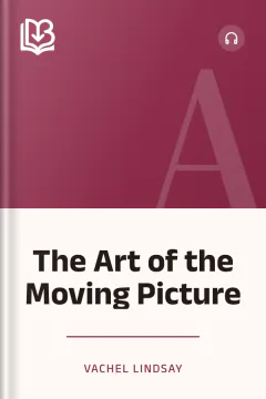 The Art of the Moving Picture - Vachel Lindsay