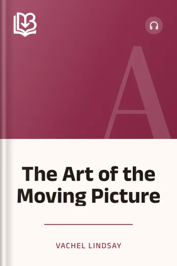 The Art of the Moving Picture - Vachel Lindsay