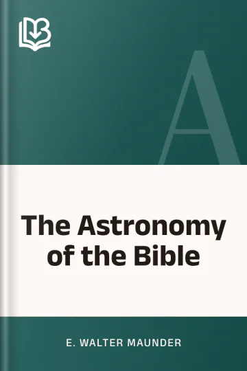 The Astronomy of the Bible by E. Walter Maunder, book cover