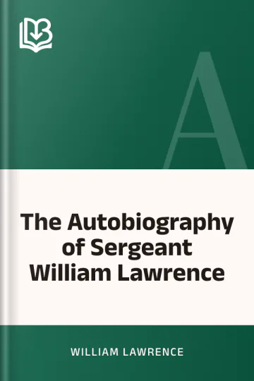 The Autobiography of Sergeant William Lawrence by William Lawrence, book cover