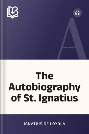 The Autobiography of St. Ignatius by Ignatius of Loyola, book cover