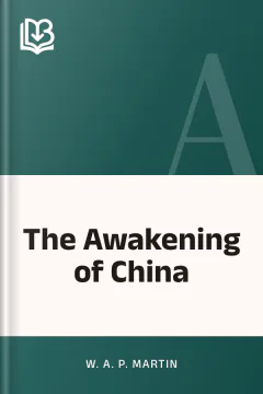 The Awakening of China - W. A. P. Martin