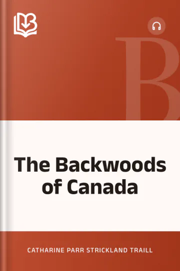The Backwoods of Canada by Catharine Parr Strickland Traill, book cover