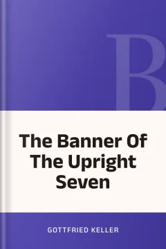 The Banner Of The Upright Seven - Gottfried Keller