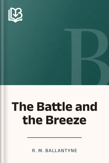 The Battle and the Breeze by R. M. Ballantyne, book cover