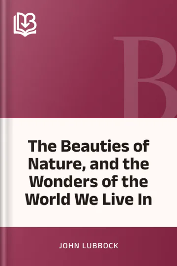 The Beauties of Nature, and the Wonders of the World We Live In by John Lubbock, book cover