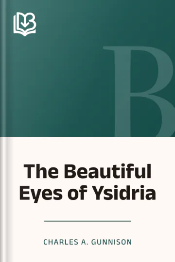 The Beautiful Eyes of Ysidria by Charles A. Gunnison, book cover