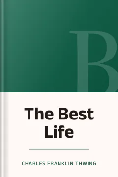The Best Life - Charles Franklin Thwing