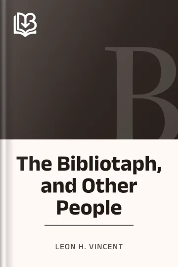 The Bibliotaph, and Other People by Leon H. Vincent, book cover