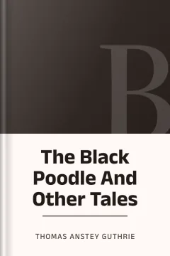 The Black Poodle And Other Tales - Thomas Anstey Guthrie