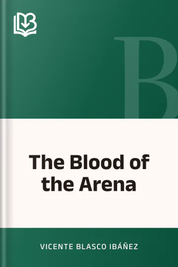 The Blood of the Arena by Vicente Blasco Ibáñez, book cover