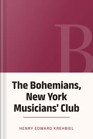The Bohemians, New York Musicians' Club by Henry Edward Krehbiel, book cover