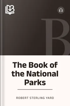 The Book of the National Parks - Robert Sterling Yard