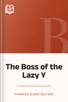 The Boss of the Lazy Y - Charles Alden Seltzer