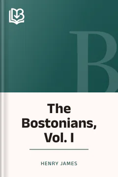 The Bostonians, Vol. I - Henry James