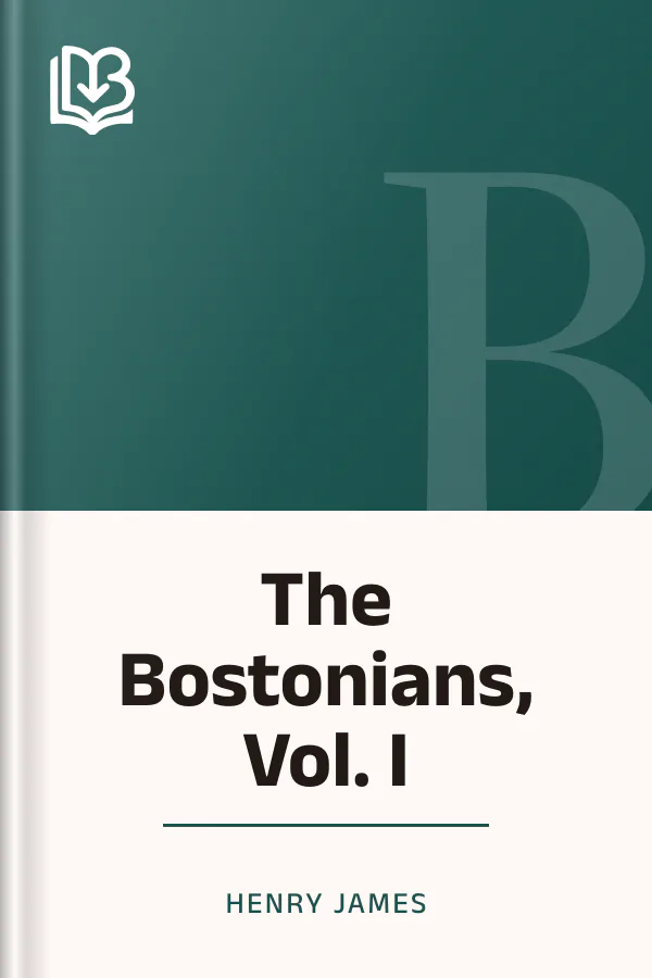 The Bostonians, Vol. I by Henry James, book cover