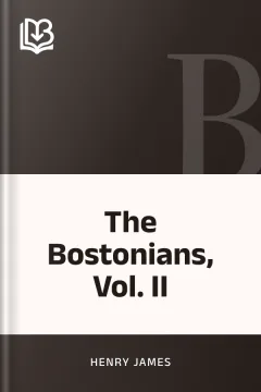 The Bostonians, Vol. II - Henry James