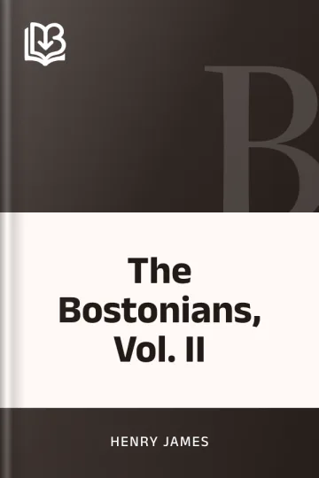 The Bostonians, Vol. II by Henry James, book cover