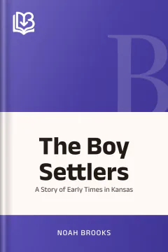 The Boy Settlers - Noah Brooks