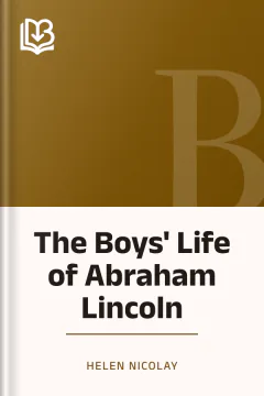 The Boys' Life of Abraham Lincoln - Helen Nicolay