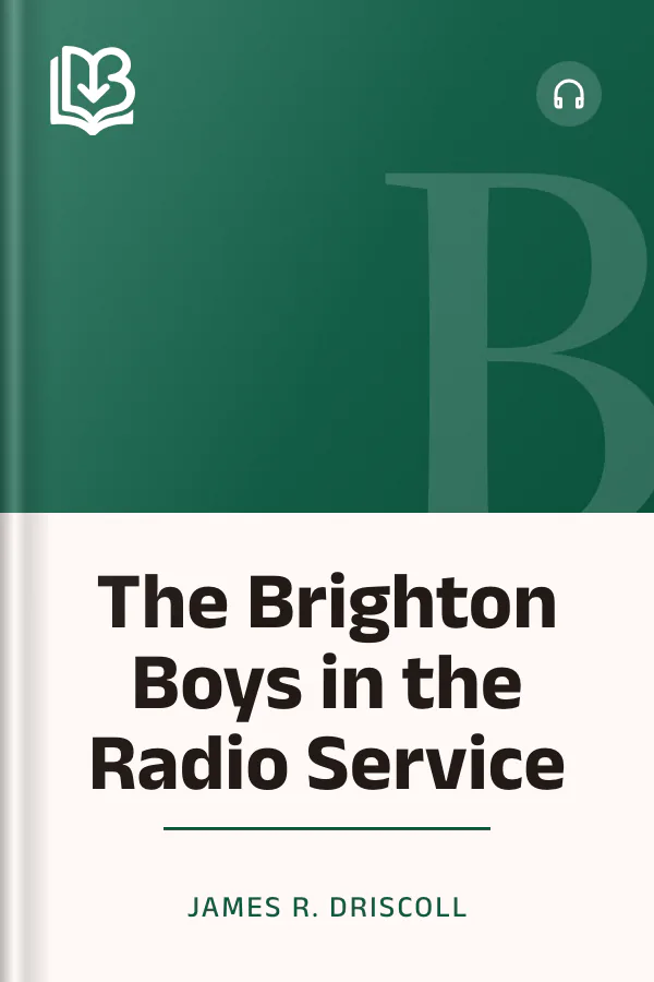 The Brighton Boys in the Radio Service by James R. Driscoll, book cover