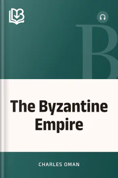 The Byzantine Empire - Charles Oman