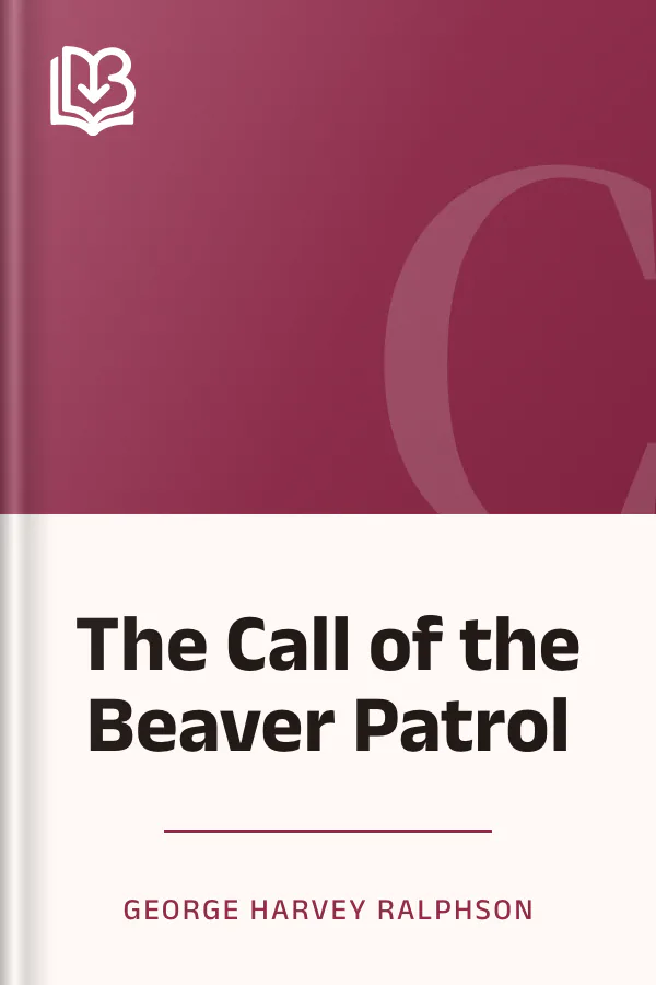 The Call of the Beaver Patrol by George Harvey Ralphson, book cover