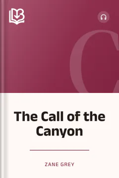 The Call of the Canyon - Zane Grey