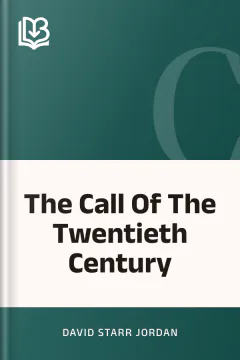 The Call Of The Twentieth Century - David Starr Jordan