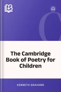 The Cambridge Book of Poetry for Children - Kenneth Grahame