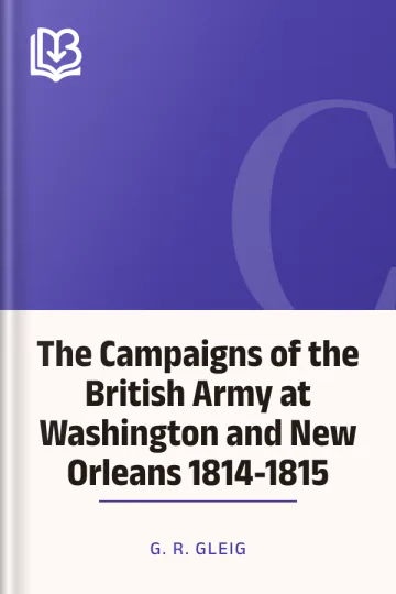The Campaigns of the British Army at Washington and New Orleans 1814-1815 by G. R. Gleig, book cover