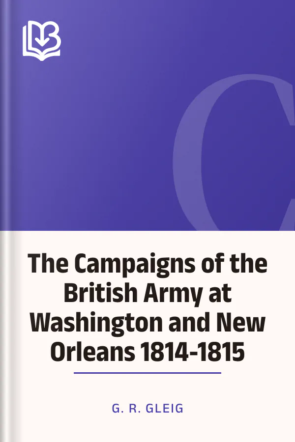 The Campaigns of the British Army at Washington and New Orleans 1814-1815 by G. R. Gleig, book cover