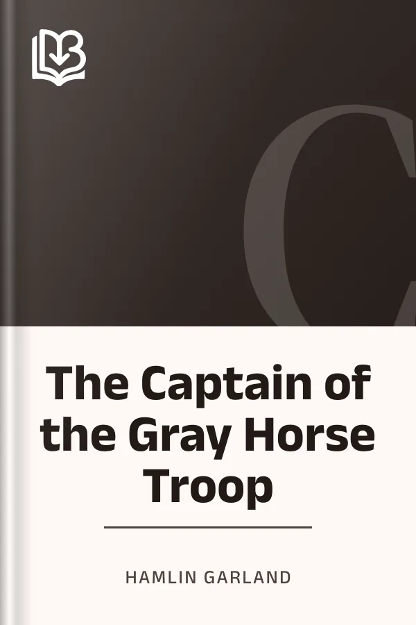 The Captain of the Gray Horse Troop by Hamlin Garland, book cover