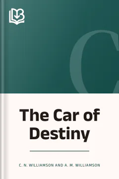 The Car of Destiny - C. N. Williamson and A. M. Williamson