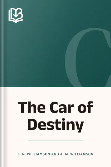 The Car of Destiny by C. N. Williamson and A. M. Williamson, book cover