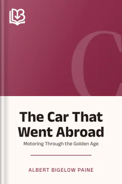 The Car That Went Abroad - Albert Bigelow Paine