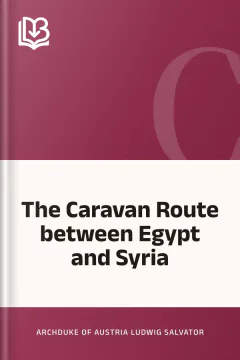 The Caravan Route between Egypt and Syria - Archduke of Austria Ludwig Salvator