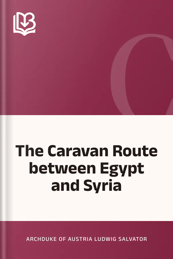 The Caravan Route between Egypt and Syria by Archduke of Austria Ludwig Salvator, book cover