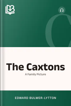 The Caxtons - Edward Bulwer-Lytton