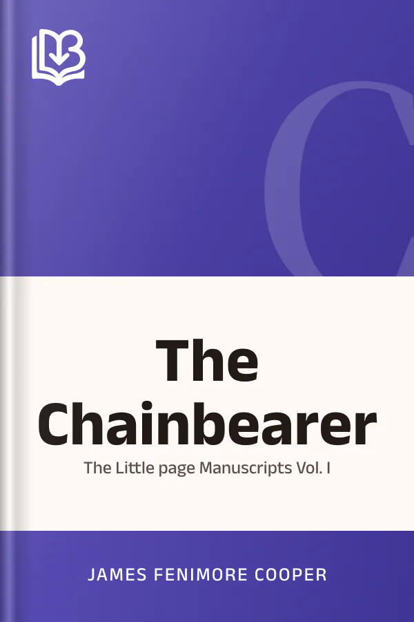 The Chainbearer; Or, The Little page Manuscripts Vol. I by James Fenimore Cooper, book cover